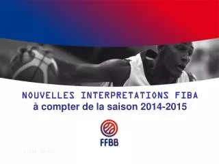 nouvelles interpretations fiba compter de la saison 2014 2015