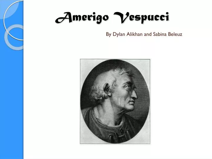 amerigo vespucci by dylan alikhan and sabina beleuz