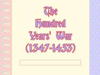 The Hundred Years' War (1347-1453)