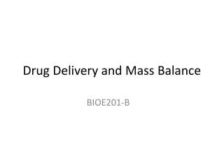 Drug Delivery and Mass Balance