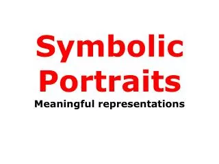 Symbolic Portraits Meaningful representations