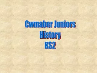 Cwmaber Juniors History KS2