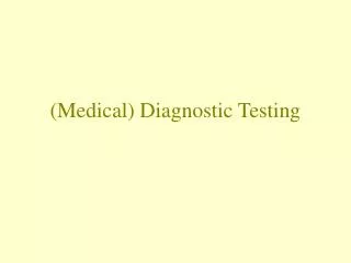 (Medical) Diagnostic Testing