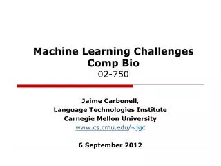 Machine Learning Challenges Comp Bio 02-750