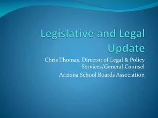 Legislative and Legal Update