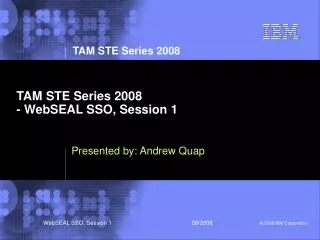 TAM STE Series 2008 - WebSEAL SSO, Session 1