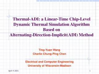 Ting-Yuan Wang Charlie Chung-Ping Chen Electrical and Computer Engineering