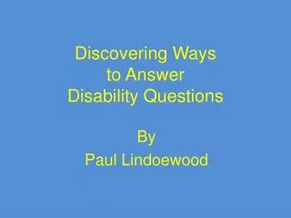 Discovering Ways to Answer Disability Questions