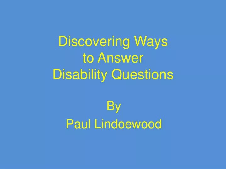 discovering ways to answer disability questions
