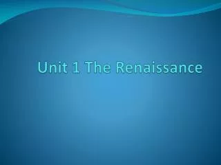 Unit 1 The Renaissance
