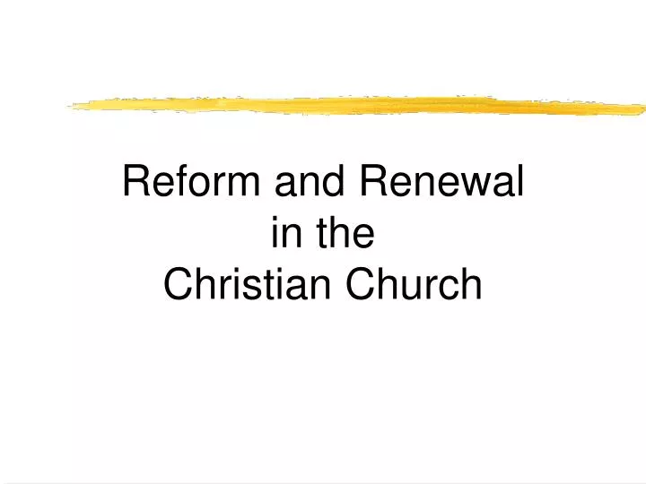 reform and renewal in the christian church