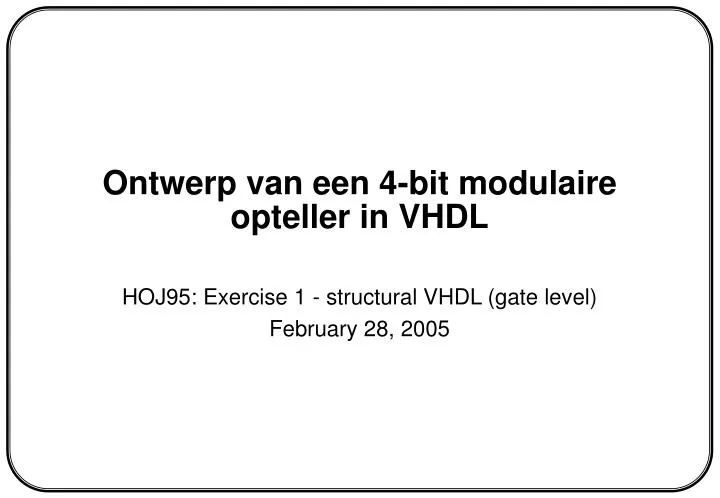 hoj95 exercise 1 structural vhdl gate level february 28 2005