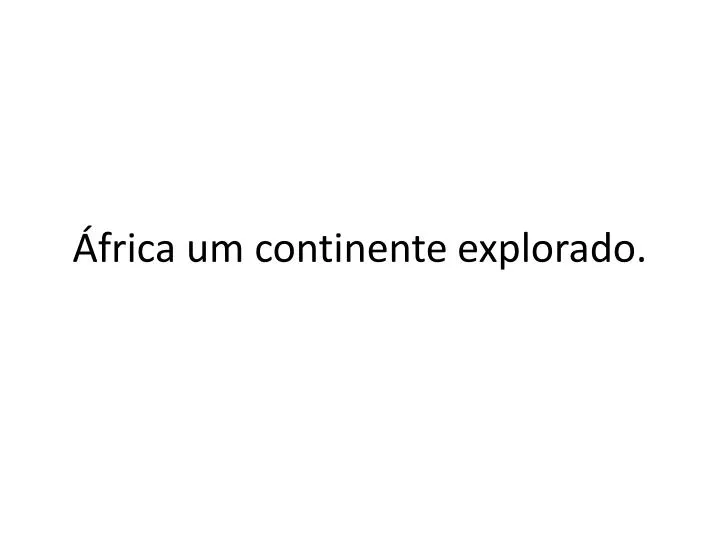 frica um continente explorado