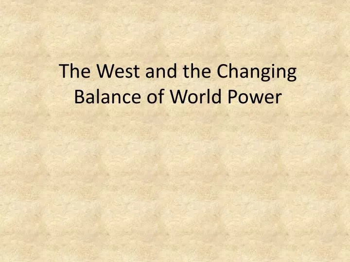 the west and the changing balance of world power