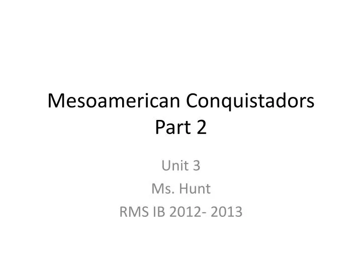 mesoamerican conquistadors part 2