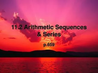 11.2 Arithmetic Sequences &amp; Series