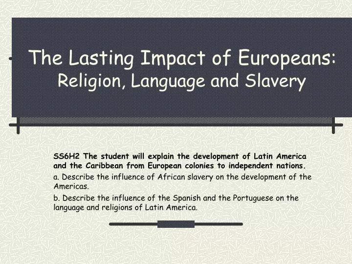the lasting impact of europeans religion language and slavery
