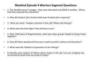 Mankind Episode 4 Warriors Segment Questions:
