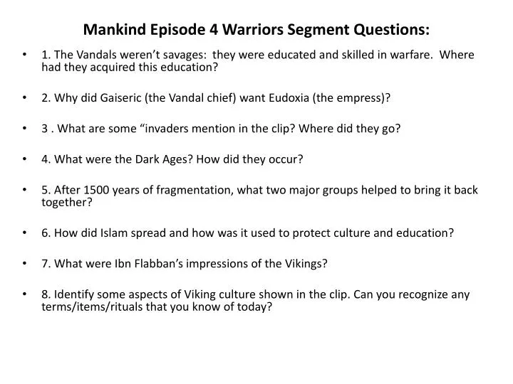 mankind episode 4 warriors segment questions