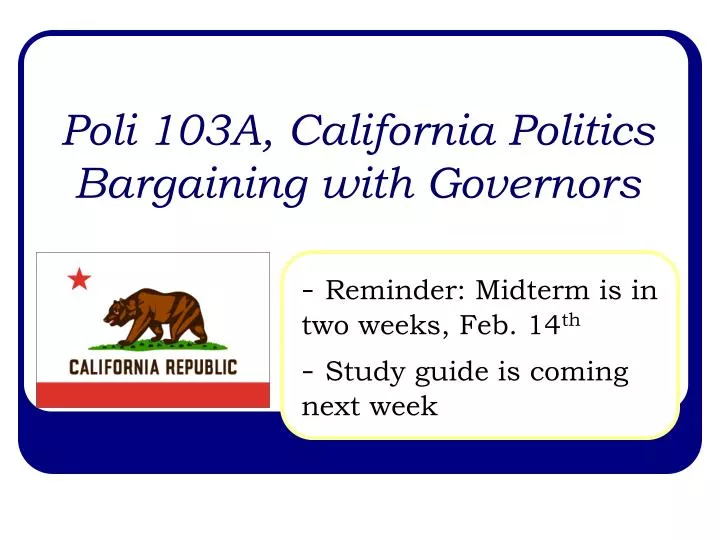 poli 103a california politics bargaining with governors