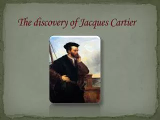 The discovery of Jacques Cartier