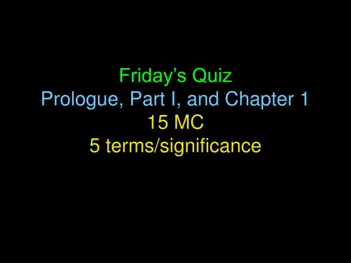 friday s quiz prologue part i and chapter 1 15 mc 5 terms significance