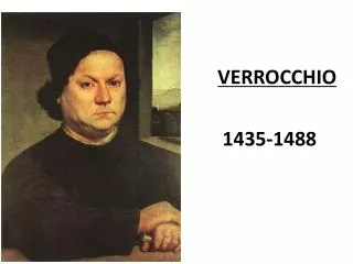 VERROCCHIO 1435-1488