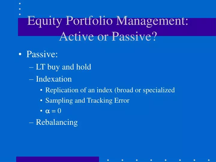 equity portfolio management active or passive