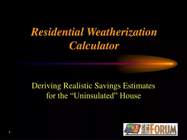 deriving realistic savings estimates for the uninsulated house