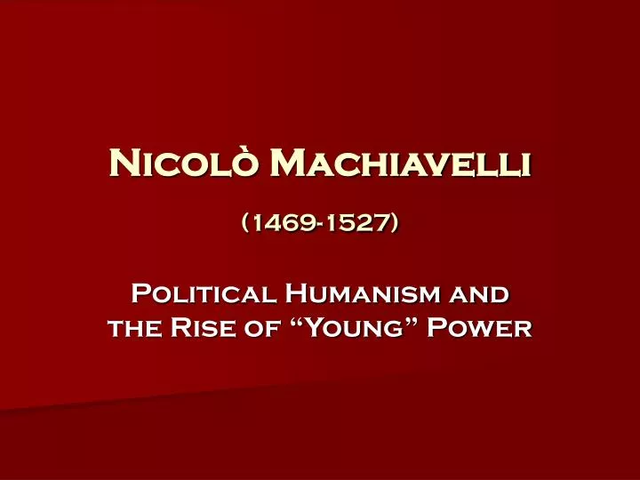 nicol machiavelli 1469 1527