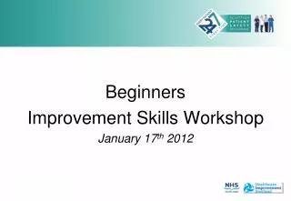 Beginners Improvement Skills Workshop January 17 th 2012