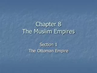 Chapter 8 The Muslim Empires