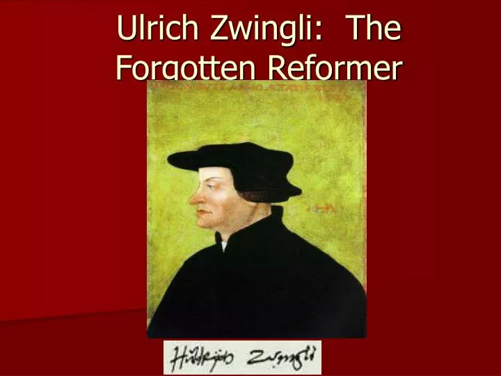 ulrich zwingli the forgotten reformer