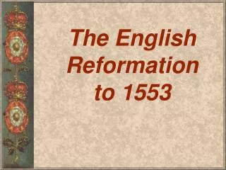 The English Reformation to 1553