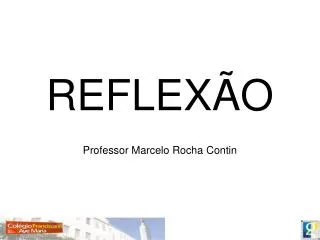 reflex o professor marcelo rocha contin