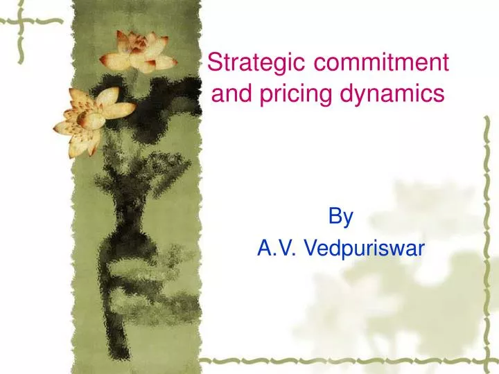 strategic commitment and pricing dynamics