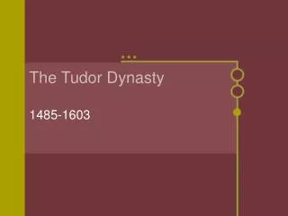 The Tudor Dynasty