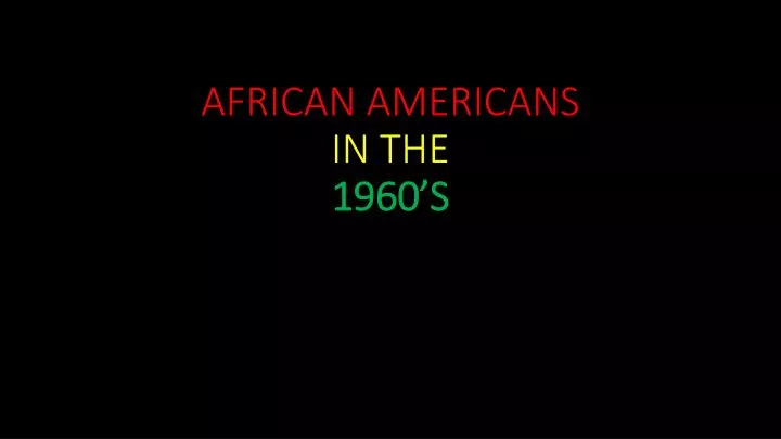 african americans in the 1960 s
