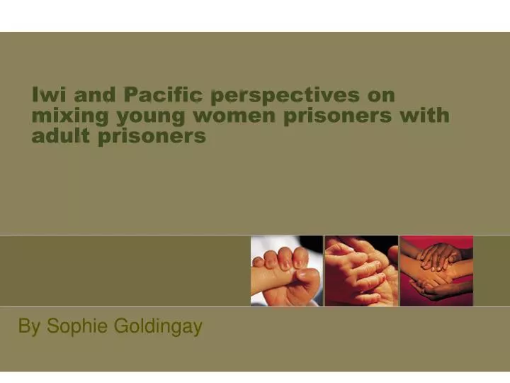 iwi and pacific perspectives on mixing young women prisoners with adult prisoners