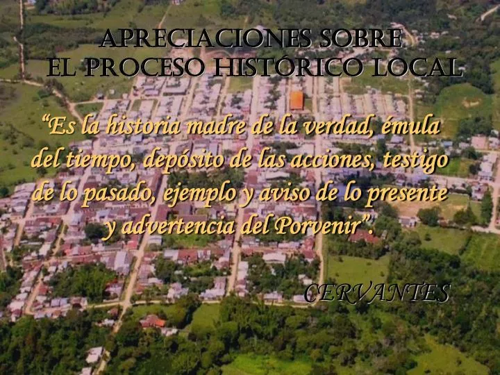 apreciaciones sobre el proceso hist rico local