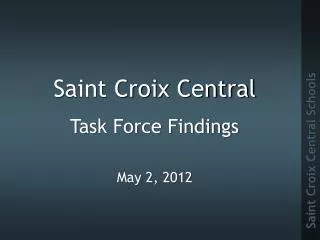 Saint Croix Central Task Force Findings May 2, 2012