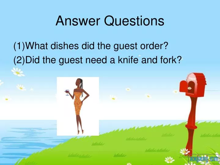 answer questions