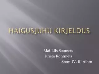 haigusjuhu kirjeldus