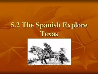 5.2 The Spanish Explore Texas