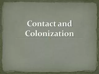 Contact and Colonization