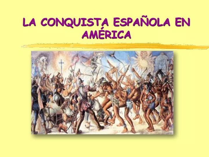 la conquista espa ola en am rica