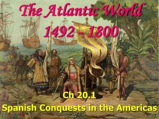 The Atlantic World 1492 - 1800