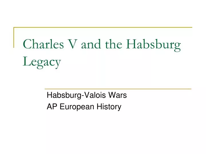 charles v and the habsburg legacy