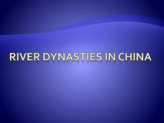 River Dynasties in CHINA