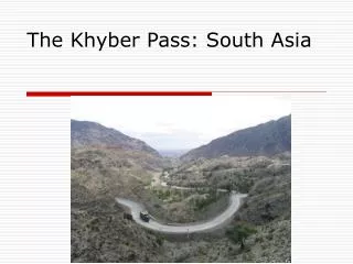 The Khyber Pass: South Asia